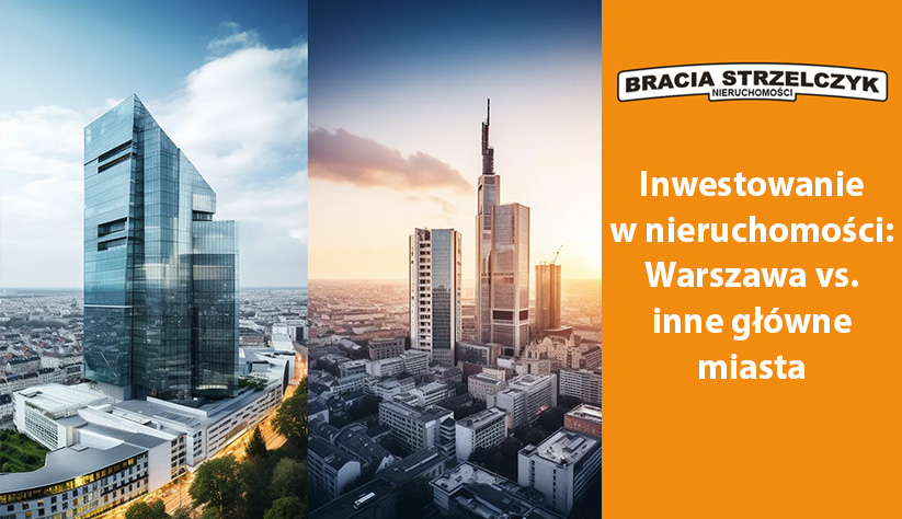 Inwestowanie w nieruchomości: Warszawa kontra inne główne miasta